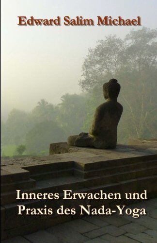 Michael, Edward Salim - Inneres Erwachen und Praxis des Nada-Yoga - Preis vom 14.10.2026 23:07:16 h
