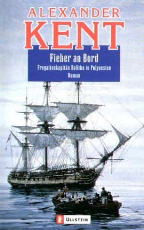 Alexander Kent - Fieber an Bord. Fregattenkapitän Bolitho in Polynesien. - Preis vom 09.10.2026 07:28:09 h