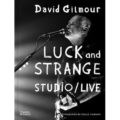 David Gilmour - Luck and Strange - Studio/Live, Gebundene Ausgabe von Polly Samson, Thames & Hudson, 978-0-500-03106-3