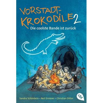 Vorstadtkrokodile 2 – Die coolste Bande ist zurück, Taschenbuch von Sandra Schönbein,Neil Ennever,Christian Ditter, Cbt, 978-3-570-22433-5