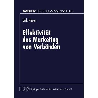 Effektivität des Marketing von Verbänden, Taschenbuch von Dirk Nissen, Deutscher Universitätsverlag, 978-3-8244-6642-9