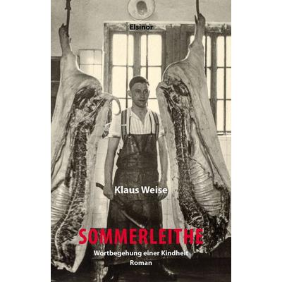 Sommerleithe, Gebundene Ausgabe von Klaus Weise, Elsinor Verlag