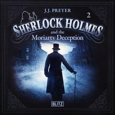 New Cases of Sherlock Holmes - Episode 2: Sherlock Holmes and the Moriarty Deception - Arthur Conan Doyle,J. J. Preyer, Audio, 9783689844189