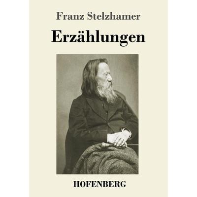Erzählungen, Taschenbuch von Franz Stelzhamer, Hofenberg, 978-3-7437-2633-8