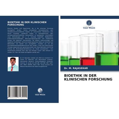 Bioethik in der Klinischen Forschung, Taschenbuch von M. Rajasekar, Verlag Unser Wissen, 978-620-3-71341-1