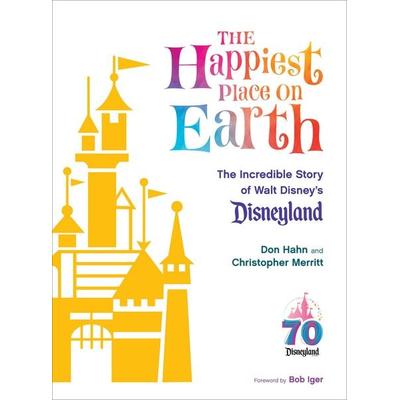 The Happiest Place on Earth, Gebundene Ausgabe von Don Hahn,Christopher Merritt, Disney Press, 978-1-368-07779-8