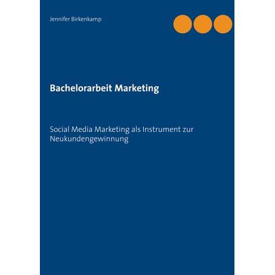 Bachelorarbeit Marketing, Taschenbuch von Jennifer Birkenkamp, BoD – Books on Demand, 978-3-7534-6464-0
