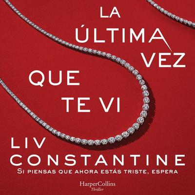 La última vez que te vi - Liv Constantine, Audio, 9788491395492