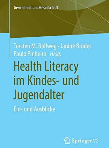 Bollweg, Torsten M. - Health Literacy im Kindes- und Jugendalter: Ein- und Ausblicke (Gesundheit und Gesellschaft) - Preis vom 09.10.2026 07:28:09 h