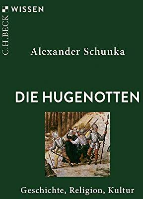 Alexander Schunka - Die Hugenotten: Geschichte, Religion, Kultur (Beck'sche Reihe) - Preis vom 18.10.2026 15:28:09 h