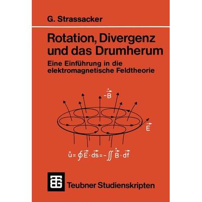 Rotation, Divergenz und das Drumherum, Taschenbuch von Gotlieb Strassacker, Vieweg & Teubner, 978-3-519-20101-4