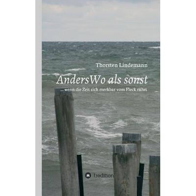 AndersWo als sonst, Gebundene Ausgabe von Thorsten Lindemann, Tredition, 978-3-7323-2649-5