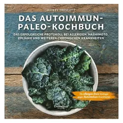 Das Autoimmun Paleo-Kochbuch, Ratgeber von Mickey Trescott