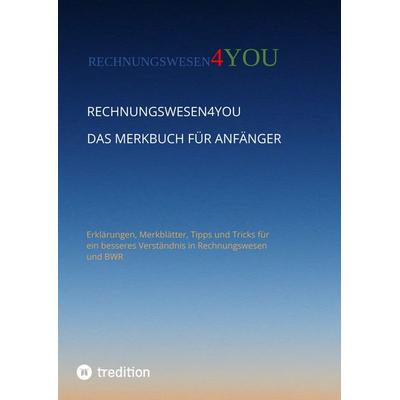 Rechnungswesen4you - Das Merkbuch für Anfänger, Taschenbuch von Rechnungswesen4you, Tredition, 978-3-347-58160-9