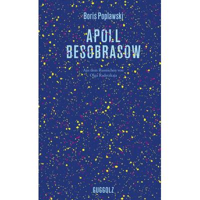 Apoll Besobrasow, Gebundene Ausgabe von Boris Poplawski, Guggolz Verlag, 978-3-945370-19-3