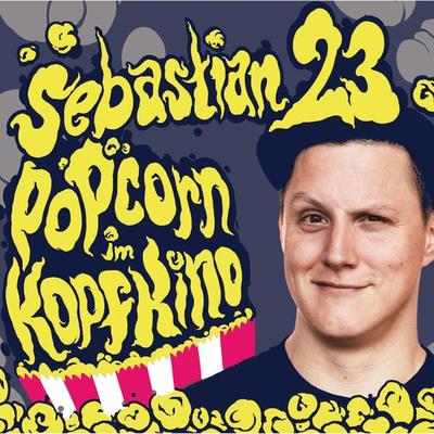 Sebastian23, Popcorn im Kopfkino - Sebastian23, Audio, 4251489300648