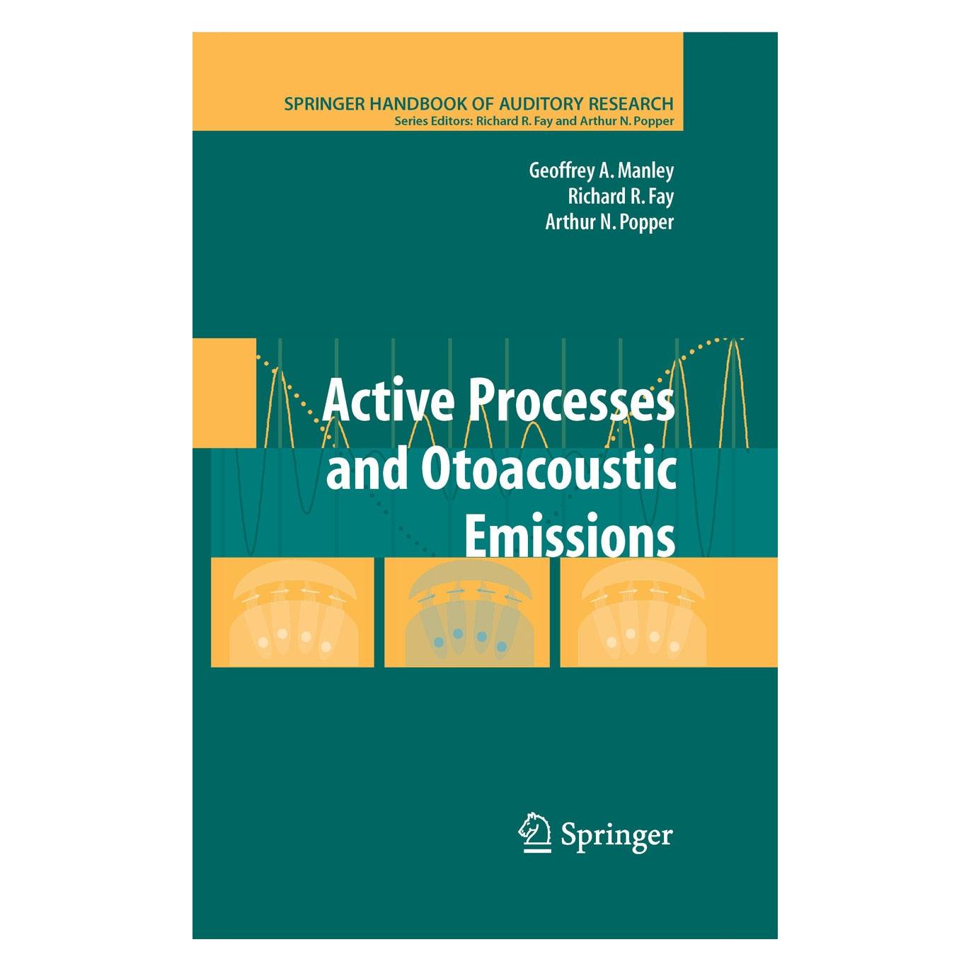 Springer Active Processes and Otoacoustic Emissi (Englisch, Hardcover, Arthur N. Popper, Geoffrey A. Manley, Richard R. Fay) (9780387714677)
