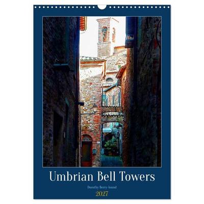 Umbrian Bell Towers (Wall Calendar 2027 DIN A3 portrait), CALVENDO 12 Month Wall Calendar