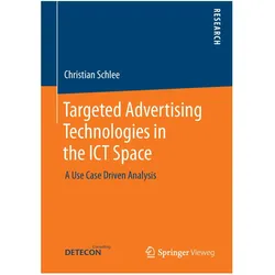 Targeted Advertising Technologies in the ICT Space, Fachbücher von Christian Schlee