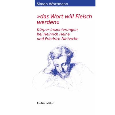 das Wort will Fleisch werden, Taschenbuch von Simon Wortmann, J.B. Metzler, Part of Springer Nature - Springer-Verlag GmbH, 978-3-476-02391-9