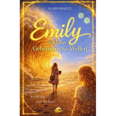 Emily und das Geheimnis der Wellen, Taschenbuch von Oliver Bracco, Epubli, 978-3-565-42322-4