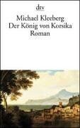 Michael Kleeberg - Der König von Korsika: Roman - Preis vom 09.10.2026 07:28:09 h