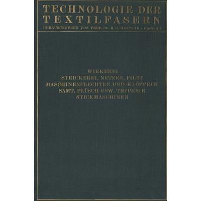 Wirkerei und Strickerei, Netzen und Filetstrickerei, Maschinenflechten U. Maschinenklöppeln, Flecht- Und Klöppelmaschinen, Samt, Plüsch, Künstliche