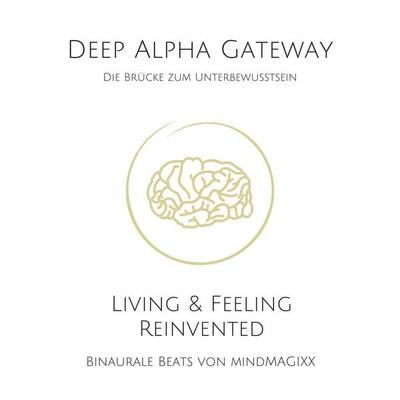 Deep Alpha Gateway - Die Brücke zum Unterbewussten - Lennart Bloom-Grosse, Audio, 4057664660404