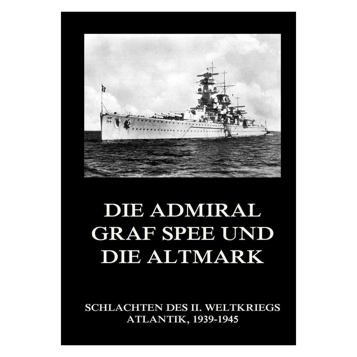 Jazzybee Die Admiral Graf Spee und die Altmark (Deutsch, Softcover, Jürgen Beck) (56129760)