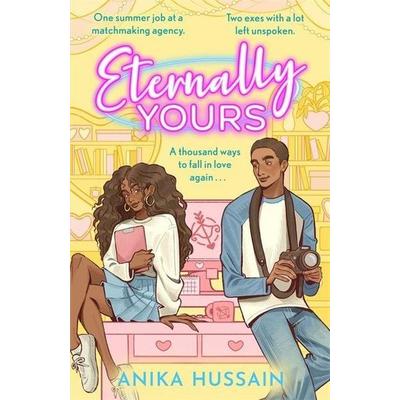 Eternally Yours, Taschenbuch von Anika Hussain, Hot Key Books, 978-1-4714-2101-3