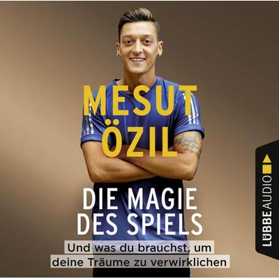 Die Magie des Spiels - Und was du brauchst, um deine Träume zu verwirklichen - Mesut Özil, Audio, 9783838784267