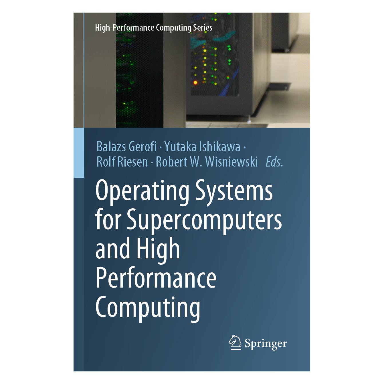 Springer Operating Systems for Supercomputers and High Performance Computing (Englisch, Softcover, Balazs Gerofi, Robert W. Wisniewski, Rolf Riesen et al, Yutaka Ishikawa) (56162045)