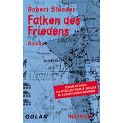 Falken des Friedens, Taschenbuch von Robert Blunder, Haymon Verlag, 978-3-85218-323-7