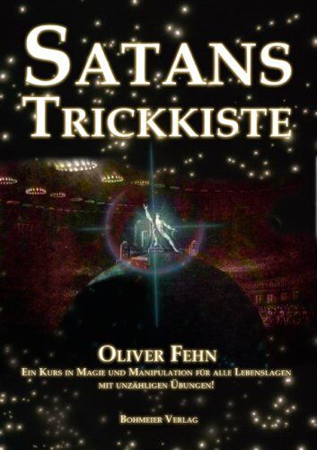 Oliver Fehn - Satans Trickkiste: Ein Kurs in Magie und Manipulation für alle Lebenslagen. Mit unzähligen Übungen! - Preis vom 09.10.2026 07:28:09 h