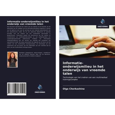 Informatie-onderwijsmilieu in het onderwijs van vreemde talen, Taschenbuch von Olga Cherkashina, Uitgeverij Onze Kennis, 978-620-3-18152-4