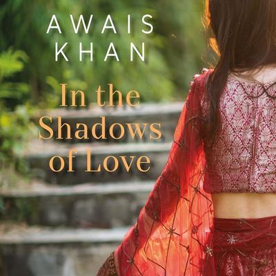 In the Shadows of Love - Awais Khan, Audio, 9781399182003