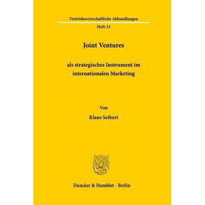 Joint Ventures als strategisches Instrument im internationalen Marketing., Taschenbuch von Klaus Seibert, Duncker & Humblot, 978-3-428-04915-8