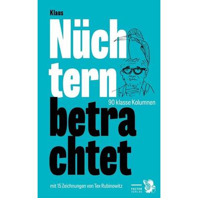 Nüchtern betrachtet, Gebundene Ausgabe von Klaus Nüchtern, Falter Verlag, 978-3-99166-050-7