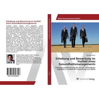 Erhebung und Bewertung im Vorfeld eines Gesundheitsmanagements, Taschenbuch von Matthias Dreher, AV Akademikerverlag, 978-3-639-62689-6