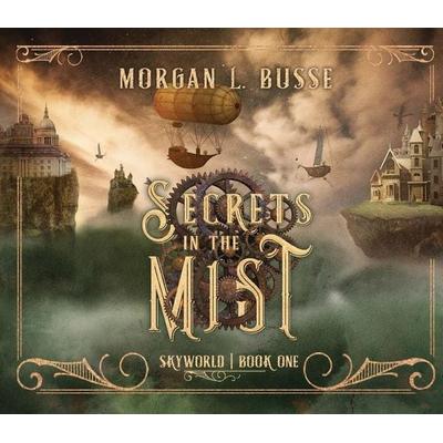 Secrets in the Mist - Morgan L. Busse, CD, 9781640917712