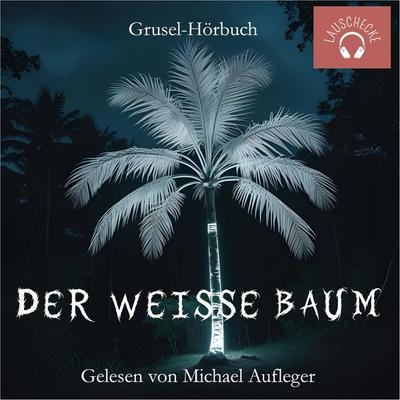 Der weiße Baum - , Audio, 9783911891066