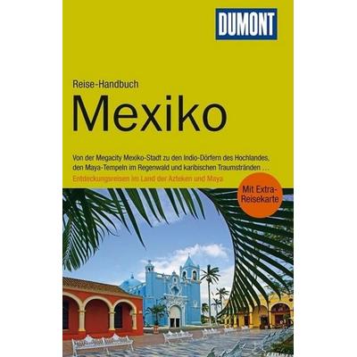 DuMont Reise-Handbuch Reiseführer Mexiko, Taschenbuch von Gerhard Heck,Manfred Wöbcke, DuMont Reiseverlag