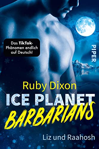 Ruby Dixon - Ice Planet Barbarians – Liz und Raahosh (Ice Planet Barbarians 2): Roman Prickelnde Wohlfühl-Romantik mit einer Prise Action in fremden Welten mit Lagerfeuerromantik - Preis vom 09.10.2026 07:28:09 h