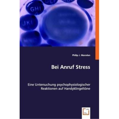 Marsden, P: Bei Anruf Stress, Taschenbuch von Philip J. Marsden, VDM, 978-3-639-01625-3