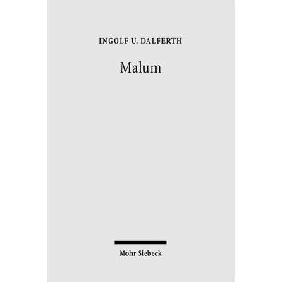 Malum, Gebundene Ausgabe von Ingolf U. Dalferth, Mohr Siebeck, 978-3-16-149447-5