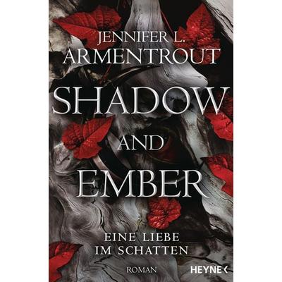 Shadow and Ember – Eine Liebe im Schatten, Taschenbuch von Jennifer L. Armentrout, Heyne, 978-3-453-32238-7