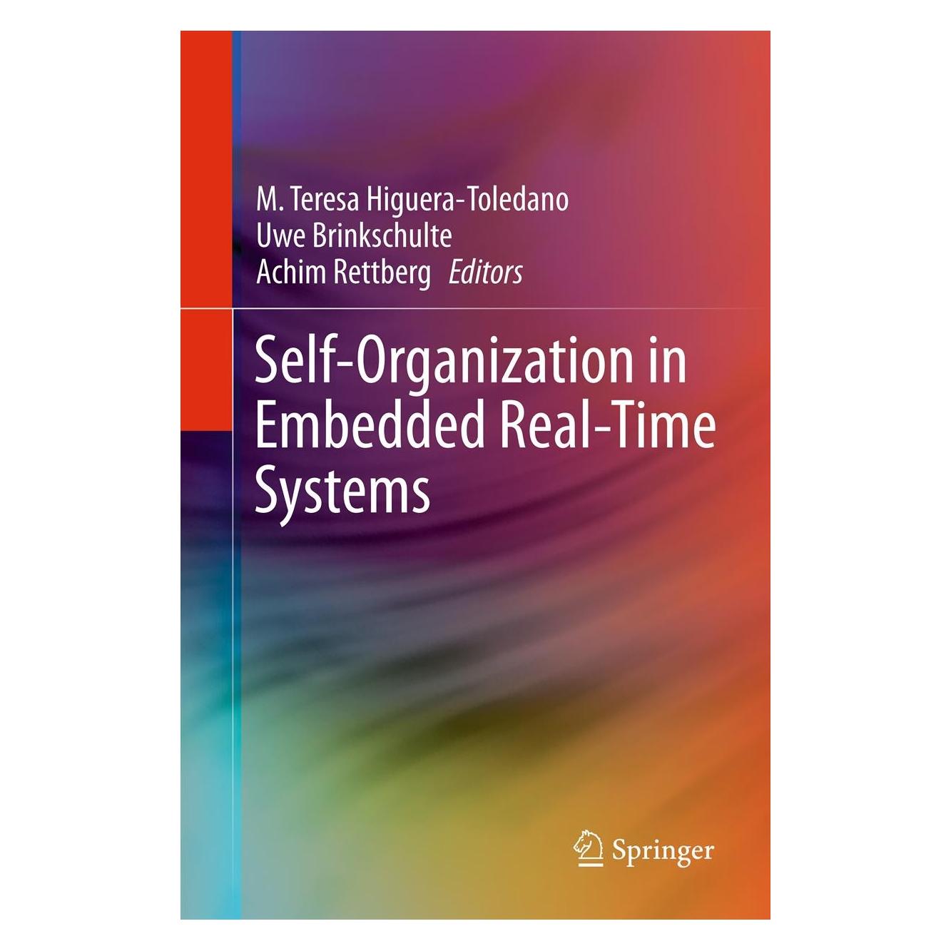 Springer Self-Organization in Embedded Real-Time Systems (Englisch, Hardcover, Achim Rettberg, M. Teresa Higuera-Toledano, Uwe Brinkschulte) (9781461419686)