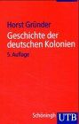 Horst Gründer - Geschichte der Deutschen Kolonien - Preis vom 30.09.2026 09:01:18 h