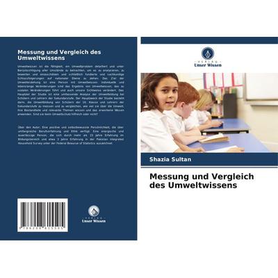 Messung und Vergleich des Umweltwissens, Taschenbuch von Shazia Sultan, Verlag Unser Wissen, 978-620-8-61550-5
