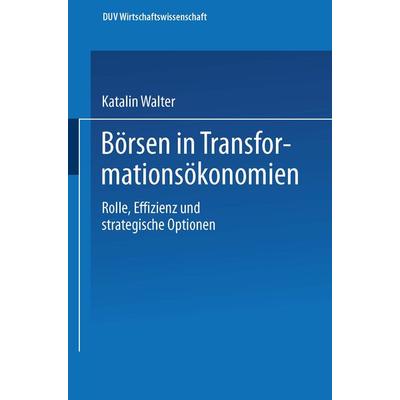 Börsen in Transformationsökonomien, Taschenbuch von Katalin Walter, Deutscher Universitätsverlag, 978-3-8244-0623-4